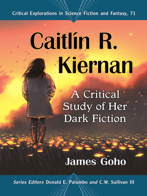 Title details for Caitlin R. Kiernan: A Critical Study of Her Dark Fiction by James Goho - Available